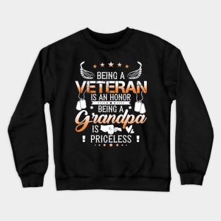 Being A Veteran Is An Honor Being A Grandpa Is Priceless Crewneck Sweatshirt